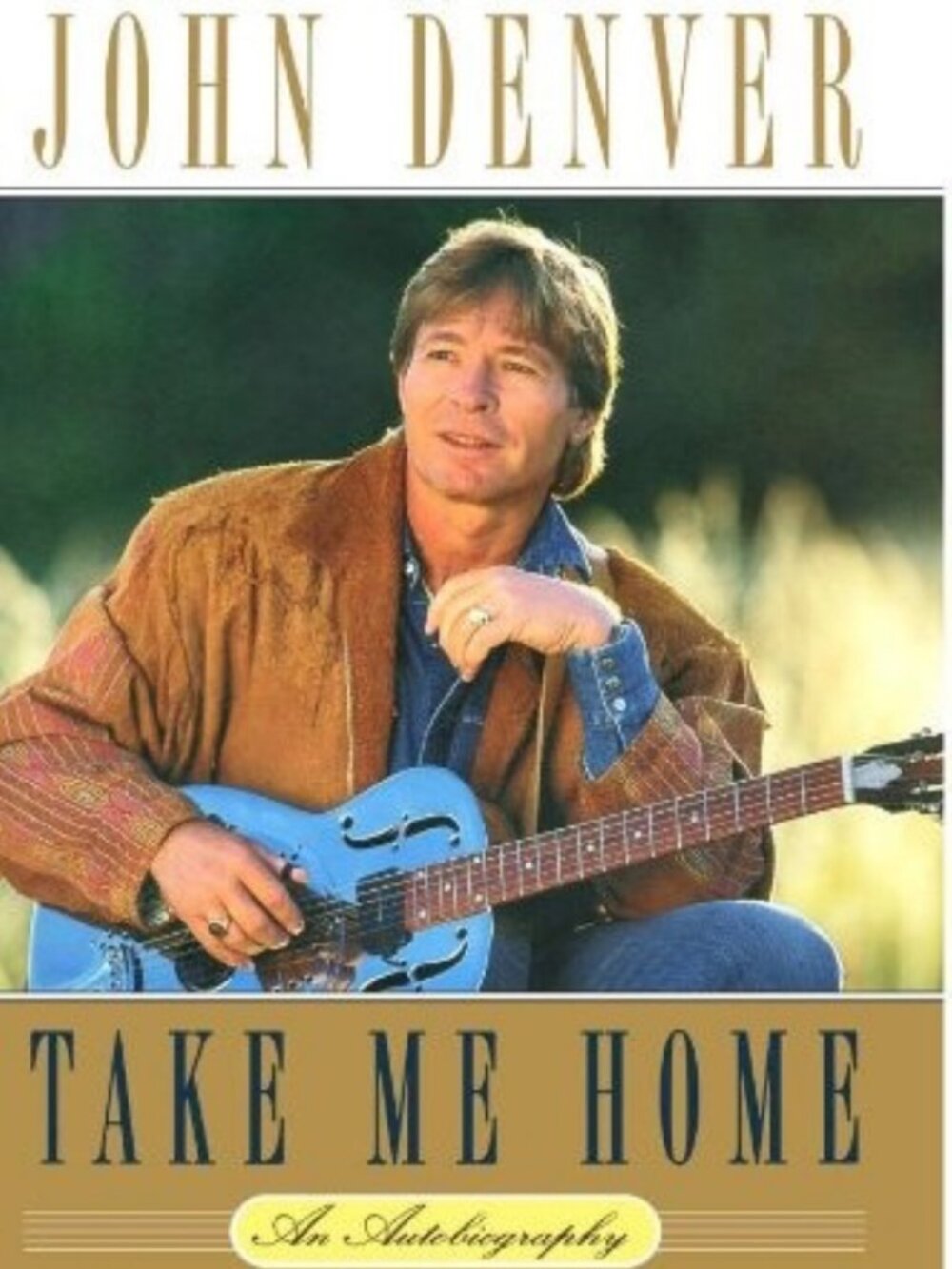 Take Me Home: An Autobiography by John Denver with Arthur Tobier Paperback